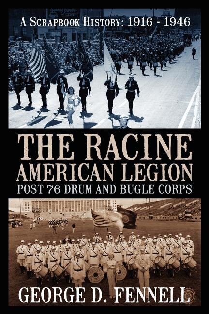 Couverture_The Racine American Legion Post 76 Drum And Bugle Corps