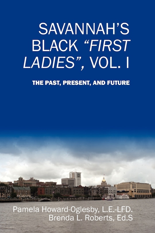 Front cover_Savannah's Black First Ladies, Vol. I