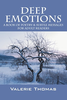 Deep Emotions: A Book of Poetry & Subtle Messages for Adult Readers