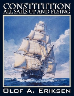 Constitution - All Sails Up And Flying
