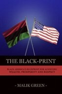 The Black-print: Black America's Blueprint For Achieving Wealth, Prosperity And Respect