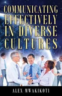 Communicating Effectively In Diverse Cultures