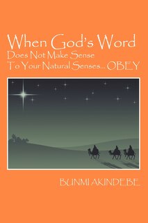 Couverture_When God's Word Does Not Make Sense To Your Natural Senses...obey