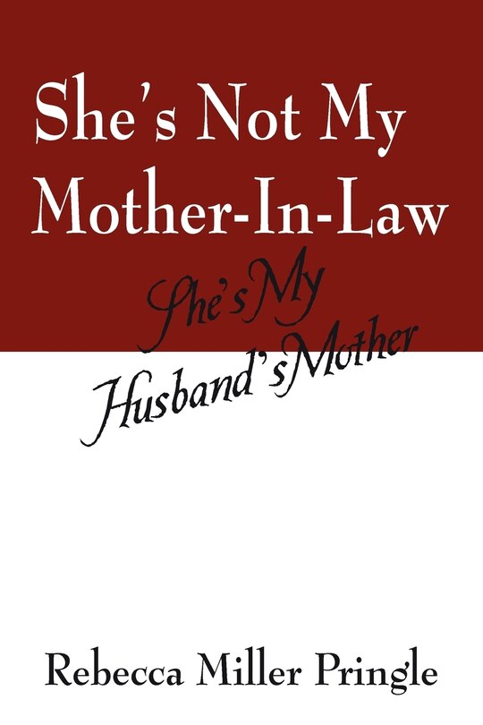 Front cover_She's Not My Mother-In-Law, She's My Husband's Mother