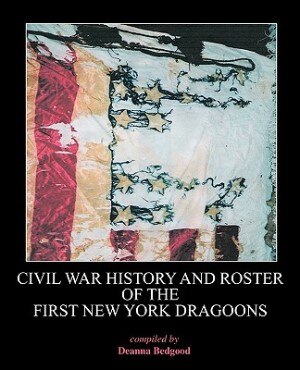 Civil War History And Roster Of The First New York Dragoons
