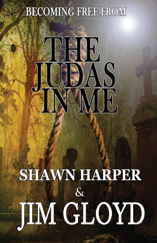 Front cover_Becoming Free From The Judas In Me
