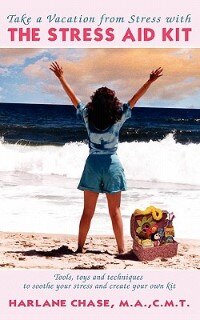 The Stress Aid Kit: Tools, Toys And Techniques To Soothe Your Stress And Create Your Own Kit