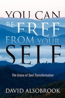 Front cover_You Can Be Free From Your Self