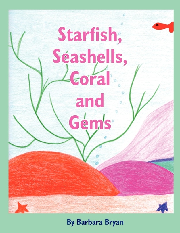 Couverture_Starfish, Seashells, Coral and Gems