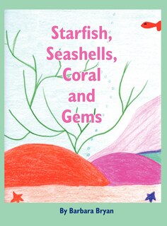 Couverture_Starfish, Seashells, Coral And Gems
