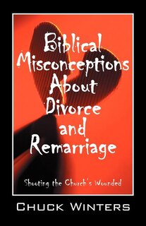 Front cover_Biblical Misconceptions About Divorce And Remarriage