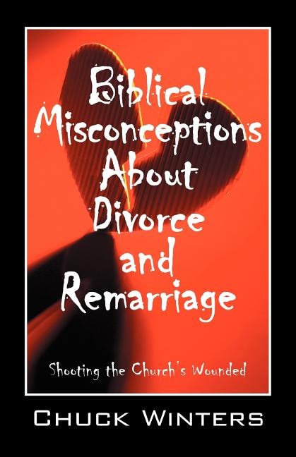 Front cover_Biblical Misconceptions About Divorce And Remarriage