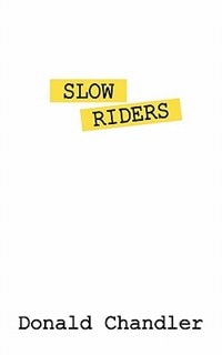 Slow Riders: A Frivolous Tale Of Old Bikers And A Curious Murder
