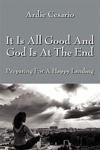 Front cover_It Is All Good And God Is At The End