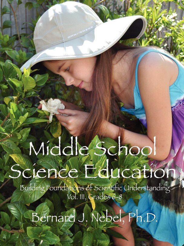 Middle School Science Education: Building Foundations Of Scientific Understanding, Vol. Iii, Grades 6-8