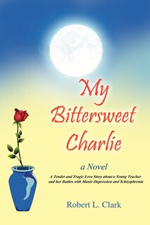 Front cover_My Bittersweet Charlie