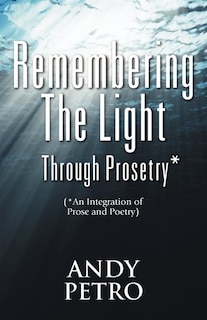 Couverture_Remembering The Light Through Prosetry*