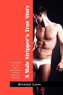 A Male Stripper's True Story: A History Of The Hippy Movement In Nyc And It's Fallout
