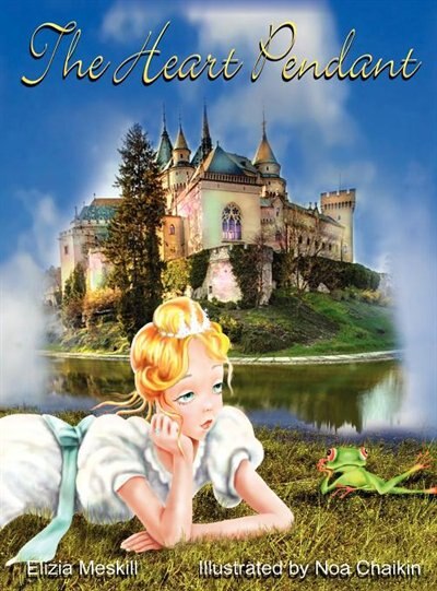 The Magic Heart Pendant: A Princess' Search For True Love Resplendent