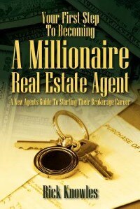 Your First Step To Becoming A Millionaire Real Estate Agent: A New Agents Guide To Starting Their Brokerage Career