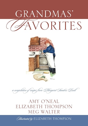 Grandmas' Favorites: A Compilation Of Recipes From Margaret Sanders Buell