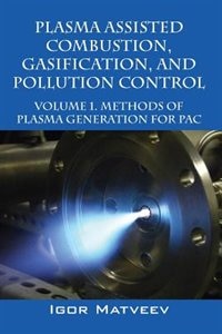 Front cover_Plasma Assisted Combustion, Gasification, And Pollution Control