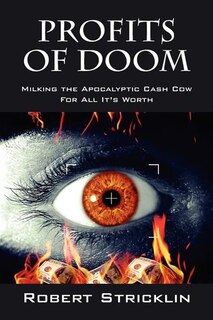 Profits Of Doom: Milking The Apocalyptic Cash Cow For All It's Worth