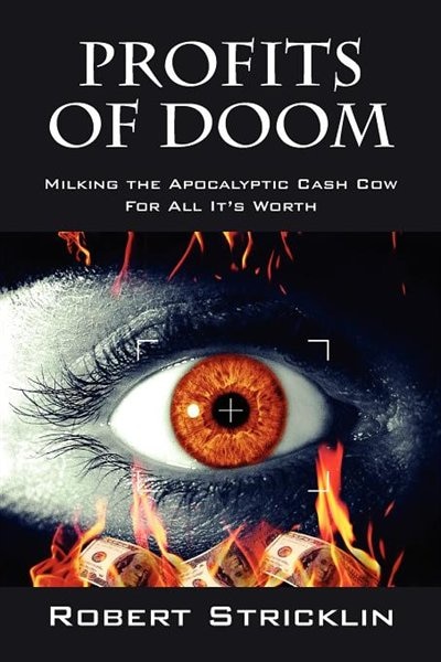 Profits Of Doom: Milking The Apocalyptic Cash Cow For All It's Worth