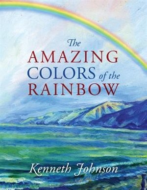 The Amazing Colors Of The Rainbow