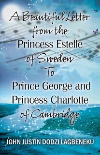 Front cover_A Beautiful Letter From the Princess Estelle of Sweden to Prince George and Princess Charlotte of Cambridge