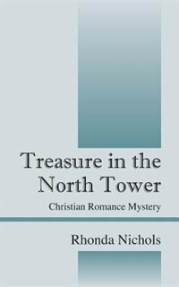 Treasure In The North Tower: Christian Romance Mystery