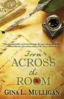 From Across The Room: (Large Print) by Gina L. Mulligan