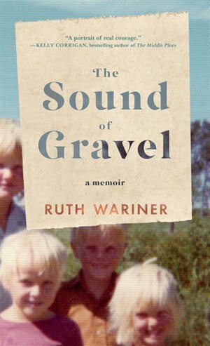 The Sound Of Gravel: A Memoir