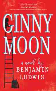 Ginny Moon by Benjamin Ludwig