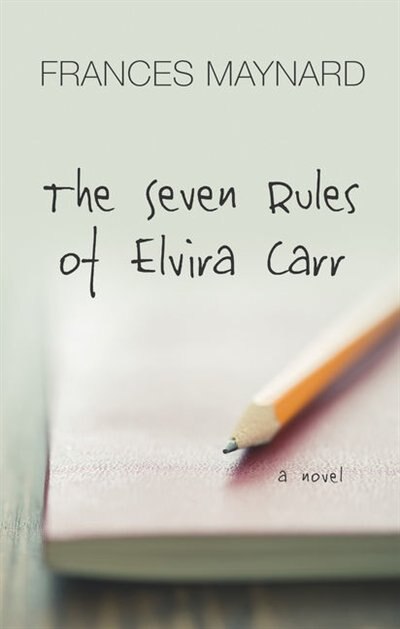 The Seven Rules Of Elvira Carr