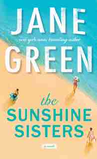 The Sunshine Sisters: (Large Print) by Jane Green