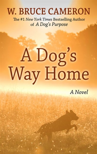 A Dog's Way Home: (Large  Print)