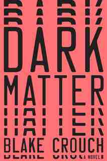 Dark Matter by Blake Crouch