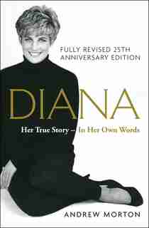 Diana: Her True Story - In Her Own Words by Andrew Morton Andrew Morton