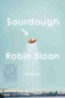 Sourdough: (Large Print) by Robin Sloan
