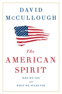 The American Spirit: Who We Are And What We Stand For