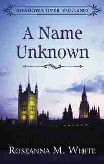 A Name Unknown: (Large Print) by Roseanna M. White