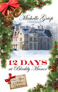 12 Days At Bleakly Manor: (Large  Print)