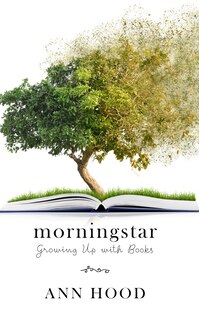 Morningstar: Growing Up with Books