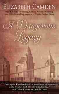 A Dangerous Legacy: (Large Print) by Elizabeth Camden
