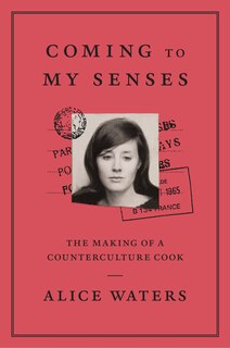 Coming To My Senses: The Making Of A Counterculture Cook