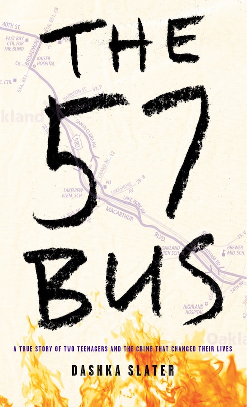 The 57 Bus: A True Story Of Two Teenagers And The Crime That Changed Their Lives