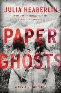 Paper Ghosts: A Novel Of Suspense