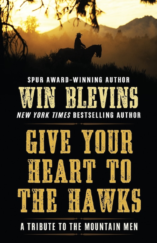 Give Your Heart To The Hawks: A Tribute To The Mountain Men