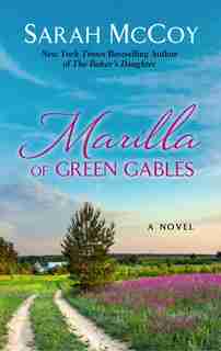 Marilla Of Green Gables: (Large Print) by Sarah Mccoy